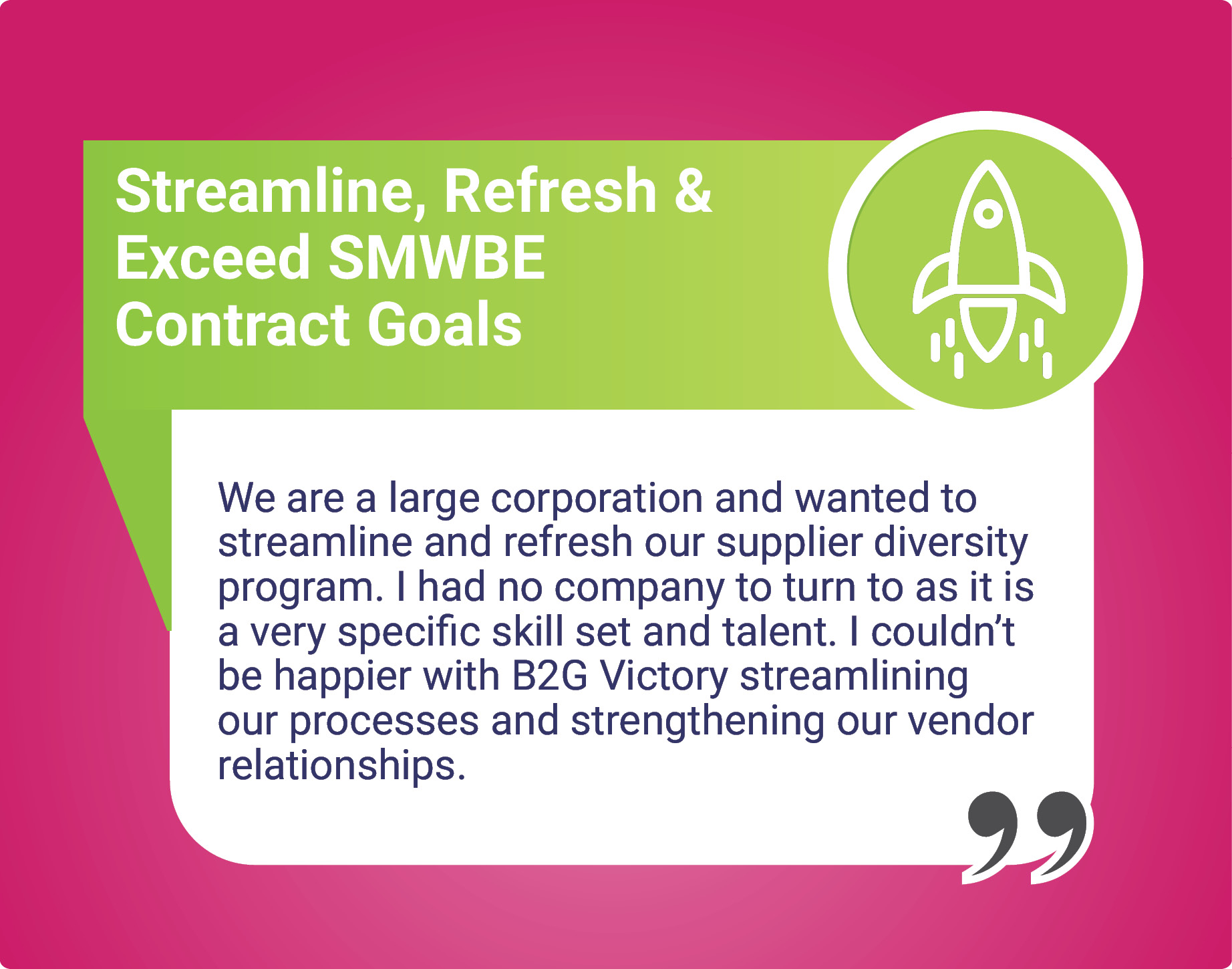 Testimonial for B2G Victory Portal about streamlining, refreshing, and exceeding SMWBE contract goals