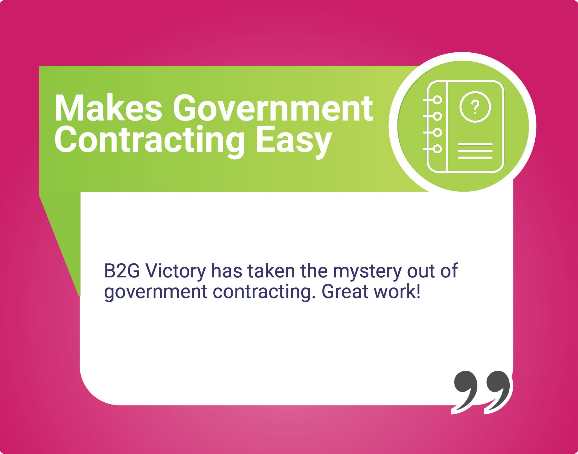 Testimonial for B2G Victory Portal about making government contracting easy for small businesses
