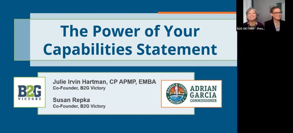 The Power of Your Capabilities Statement with Harris County Precinct 2 (Adrian Garcia, Commissioner) and B2G Victory (Julie Irvin Hartman & Susan M. Repka)