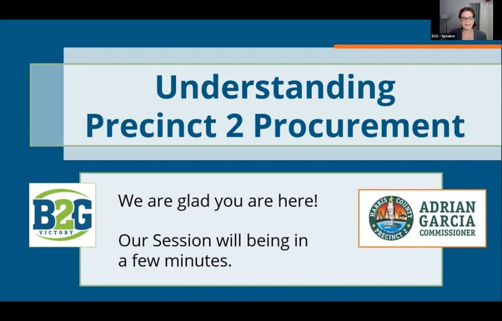 Understanding Precinct 2 Procurement with Harris County Precinct 2 (Adrian Garcia, Commissioner) and B2G Victory (Julie Irvin Hartman, MBA and Susan M. Repka)