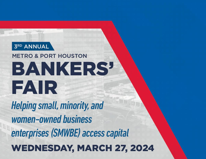 METRO & Port Houston Banker's Fair, Helping small, minority, and women-owned business enterprises (SMWBE) access capital