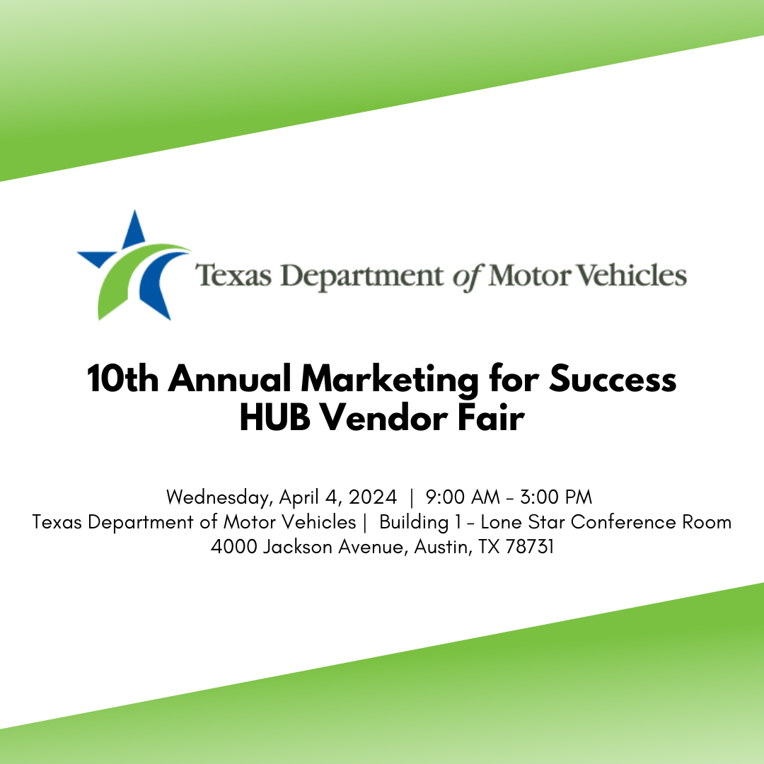 Texas Department of Motor Vehicles - 10th Annual Marketing for Success HUB Fair