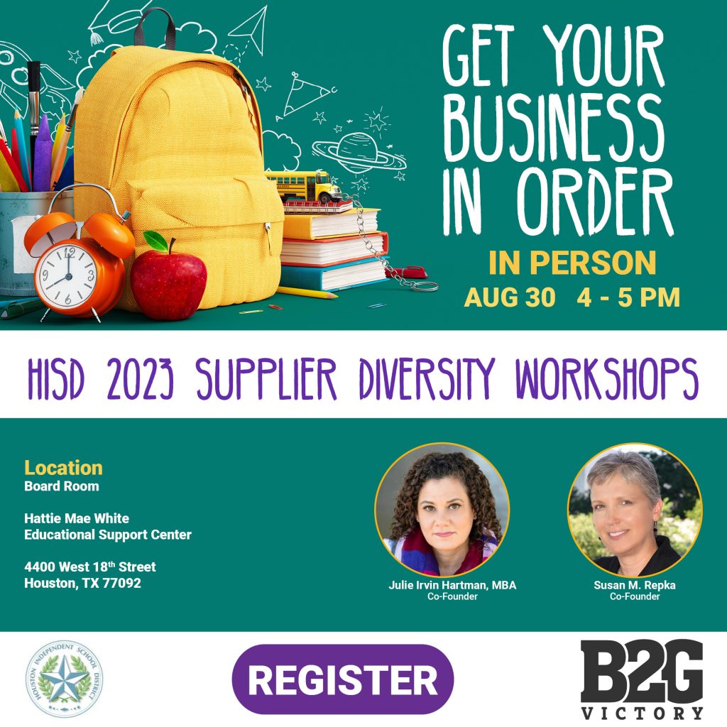 HISD Supplier Diversity - Get Your Business In Order with B2G Victory (Julie Irvin Hartman, MBA & Susan M. Repka)