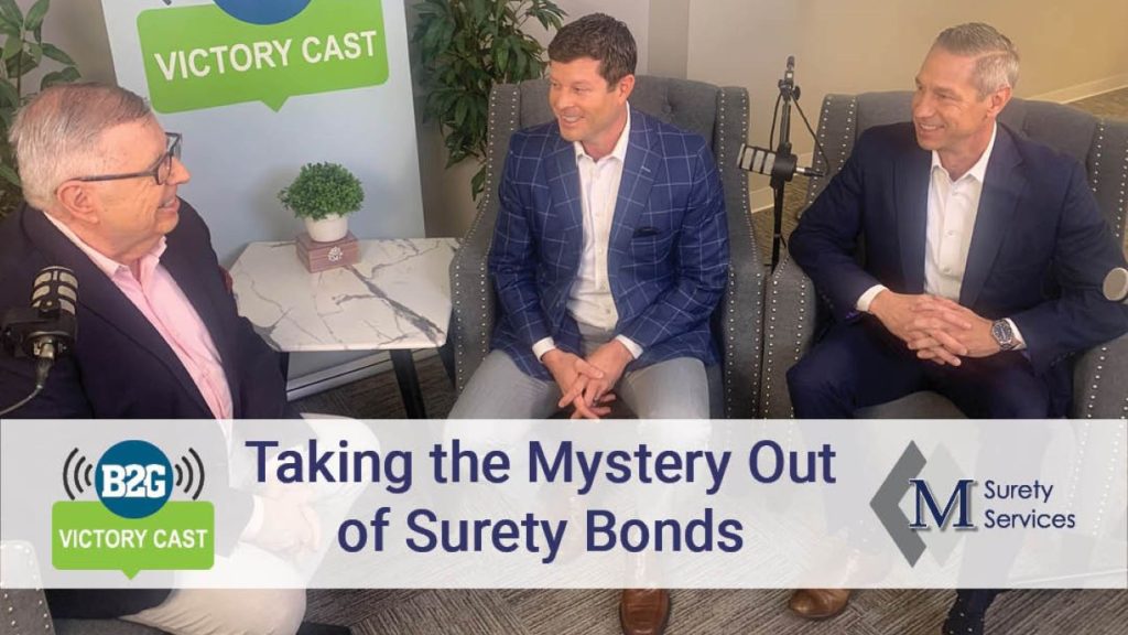 Mark Praigg of B2G Victory, Justin McQuain and Brian Herrera of M Surety Services discuss Surety Bonds on B2G Victory Cast