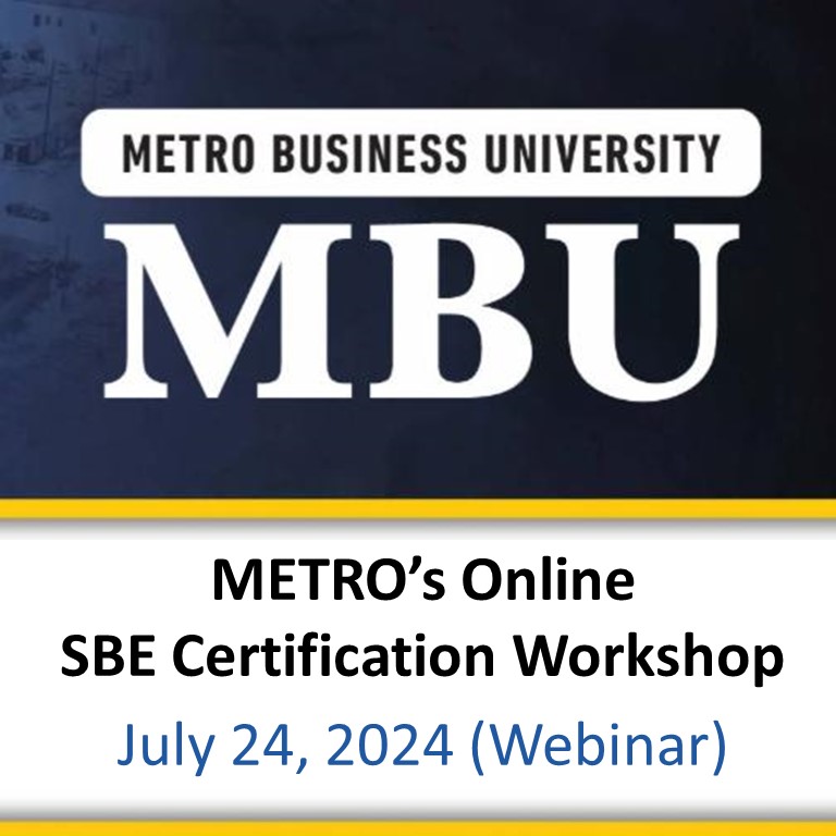 METRO BUSINESS UNIVERSITY: METRO's SBE Certification Workshop