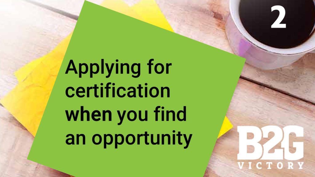 Applying for certification when you find an opportunity