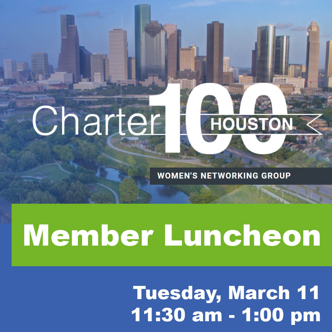 March Member Luncheon - Charter 100 (Houston)