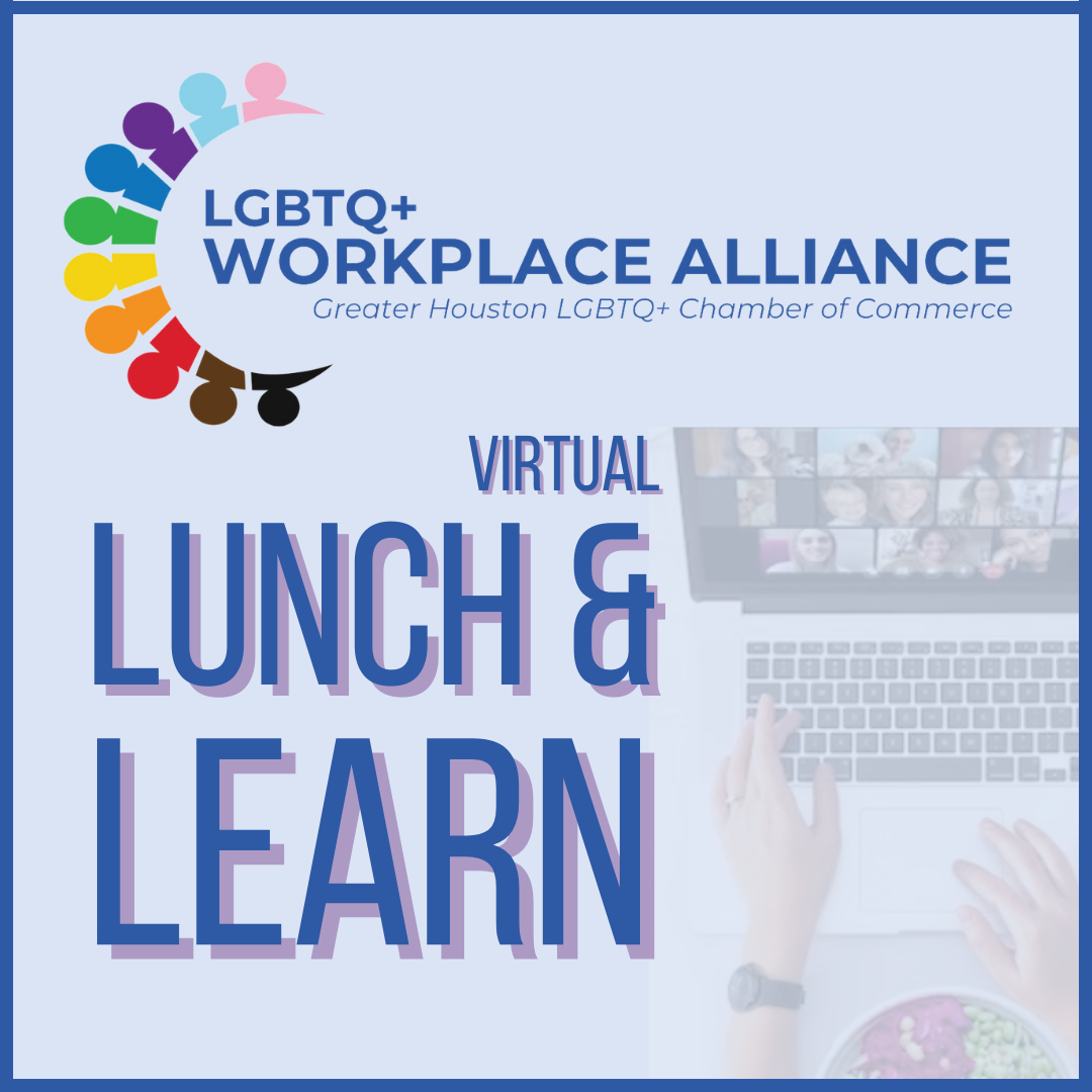 LGBTQ+ Workplace Alliance February Lunch & Learn