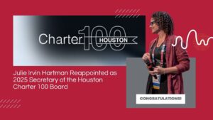 Julie Irvin Hartman Reappointed as 2025 Secretary of the Houston Charter 100 Board